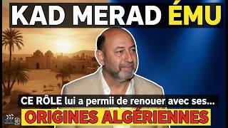 Kad Merad  un retour aux sources algériennes à travers son nouveau rôle