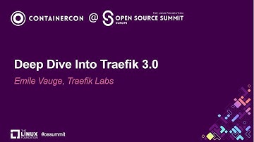 Deep Dive Into Traefik 3.0 - Emile Vauge, Traefik Labs