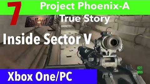 Fallout 4 Xbox One/PC Quest Mods|Project Phoenix - A True Story|Part 7-Inside Sector V