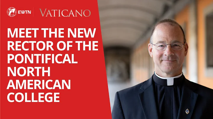 Meet the new rector of the Pontifical North Americ...