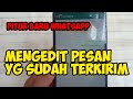 fitur baru whatsapp cara mengedit pesan yang sudah terkirim
