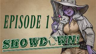 SHOWDOWN! (A Fantasy Western Audio Drama) - Episode 1