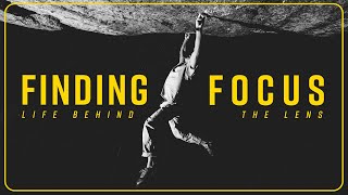 Finding Focus - Life Behind The Lens of a Climbing Photographer