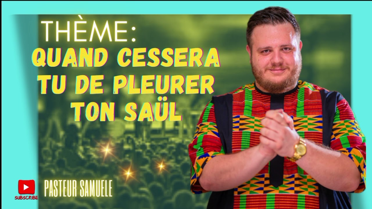 Quand cessera tu de pleurer ton Saül || Pasteur Samuele Ruben D'Angelo