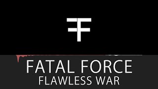 Fatal Force - Flawless War