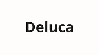 How to pronounce Deluca De Luca Name Origin