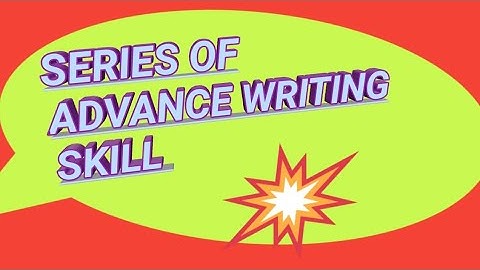 Series of ADVANCED WRITING SKILL
