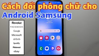 Cách đổi phông chữ cho Android Samsung - đổi font chữ cho Samsung