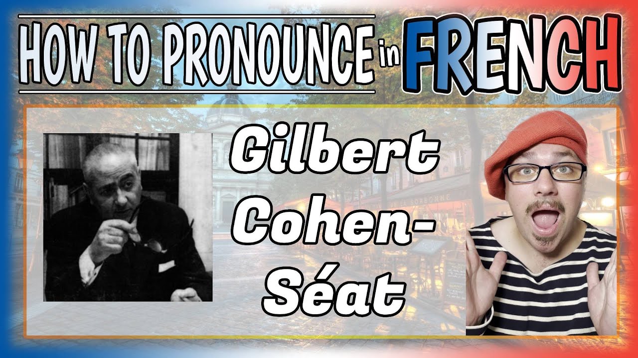 "Gilbert CohenSéat" Natural FRENCH Pronounciation │ How to pronounce