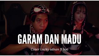 Garam dan madu - cover lucky adnan feat boo