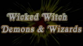 Wicked Witch - DEMONS &amp; WIZARDS Lyrics