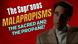 The Sopranos Story in Malapropisms - The Sacred AND The Propane!