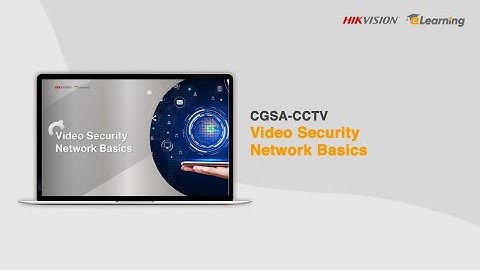 CGSA-CCTV Certification Course - Video Security Network Basics