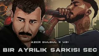 Azer Bülbül X UZİ - Bir Ayrılık Şarkısı Seç Resimi
