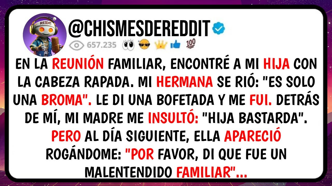 En la REUNIÓN Familiar, Encontré a Mi HIJA Con la Cabeza RAPADA. Mi Hermana Se Rió: 