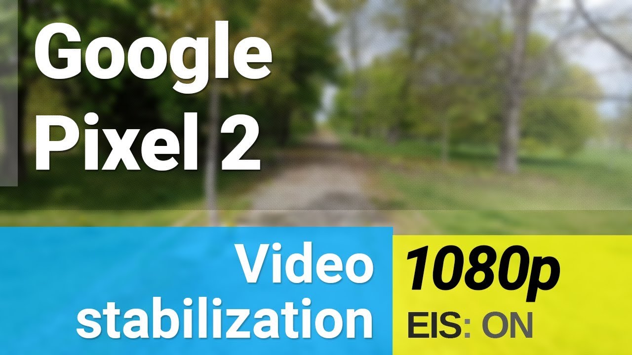 Google Pixel 2 1080p video sample - stabilization