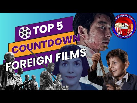 Top 5 Foreign Films Countdown Mick's Must-Watch Picks from Around the World