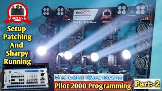 Setup Patching And Sharpy Programming In Pilot 2000 Part:-2 || Dj Light Tricks