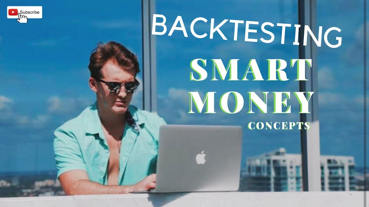 BACKTESTING SMART MONEY CONCEPTS