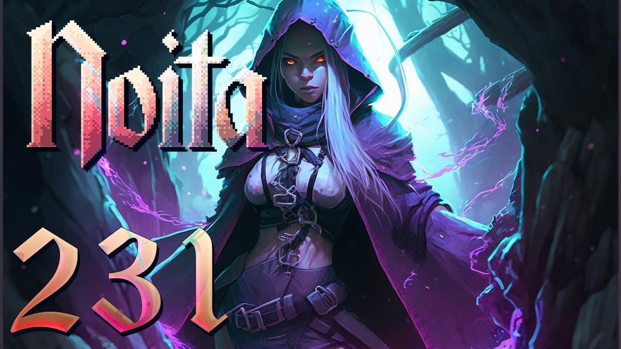 Speed Run Time: Let's Play Noita Ep 231