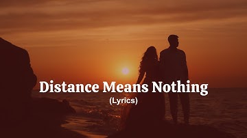 Distance is Nothing - True Love Conquers Miles, Time, and Separation
