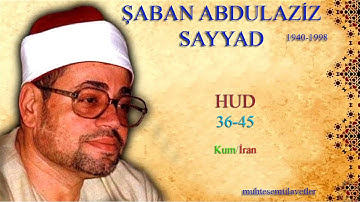 Şaban Abdulaziz Sayyad - Hud (36-45) Kum/İran شعبان عبدالعزيز الصياد سورة هود