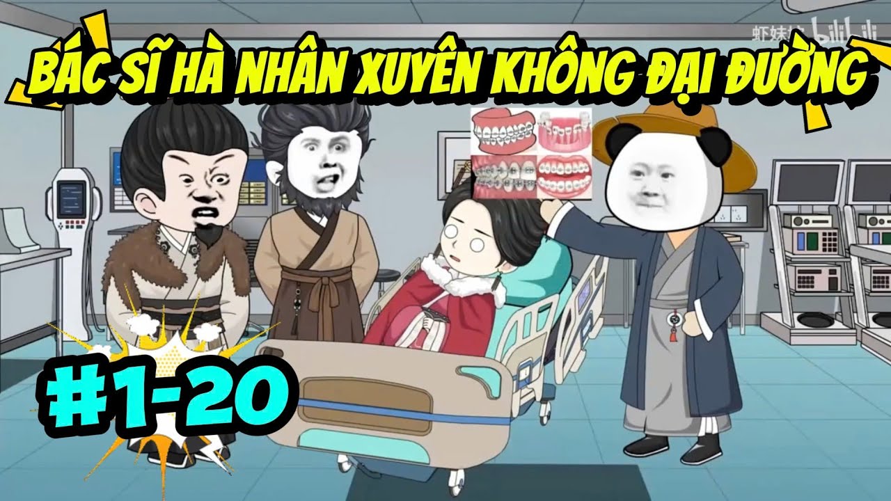 Bác Sĩ Hà Nhân Xuyên Không Đại Đường - Tập 1-20 | Hà Nhân TV