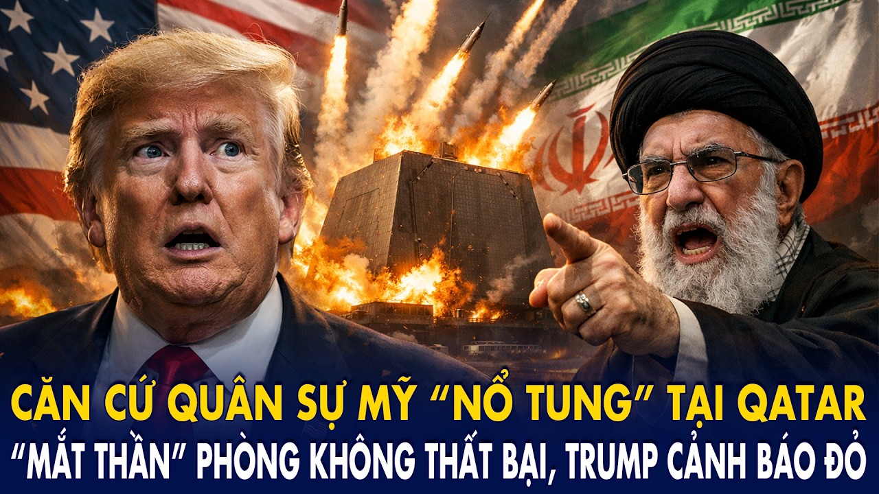 Căn cứ quân sự Mỹ “nổ tung” tại Qatar, tên lửa Iran trúng đích: “Mắt thần” phòng không thất bại
