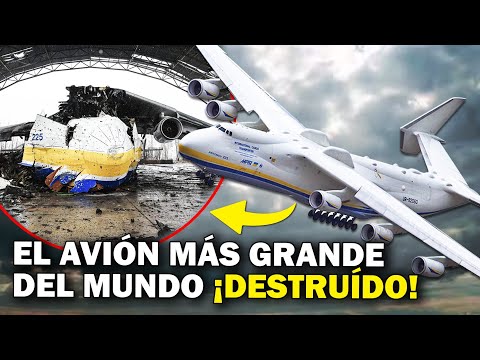 ¿Qué paso con el avión MÁS GRANDE del Mundo en Ucrania? La destrucción del Antonov AN-225