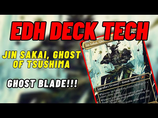 EDH Deck Tech - Jin Sakai, Ghost of Tsushima - Ghost Blade!!! - YouTube EDH Deck Tech - Jin Sakai, Ghost of Tsushima - Ghost Blade!!! - YouTube