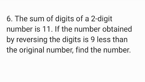 The sum of digits of a 2-digit number is 11. If the number obtained by reversing the digits is 9 les