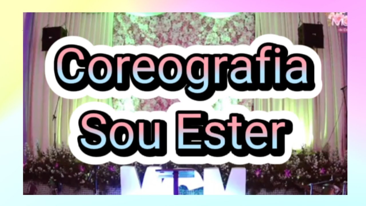 COREOGRAFIA SOU ESTER | CONFERÊNCIA DE MULHERES 2022 | Mulher Cristã em Missão