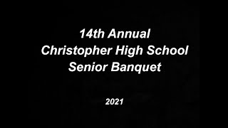 2021 14th Annual Christopher High School Senior Banquet
