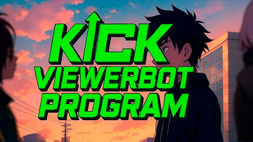 Kick Viewer Bot - KICK.COM PROGRAM FOR VIEW BOT