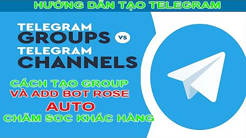 Hướng Dẫn tạo Group Telegram và add Bot Rose để trả lời tự động nhanh nhất 2021