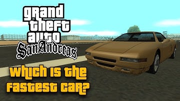 GTA San Andreas - Which is the fastest car?