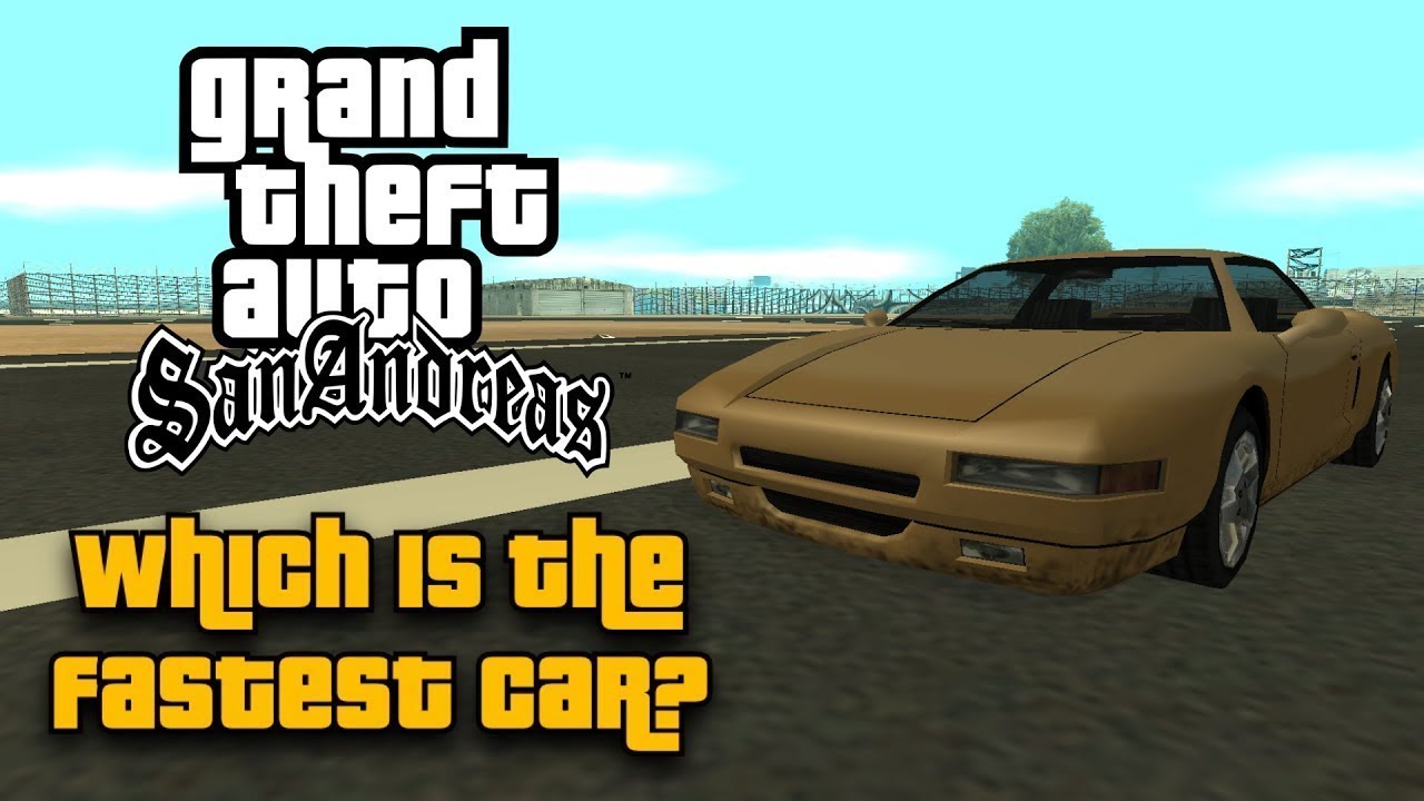 Gta San Andreas Which Is The Fastest Car Youtube