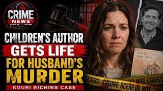 CHILDREN’S AUTHOR GETS LIFE SENTENCE FOR HUSBAND’S MURDER | Kouri Richins Case