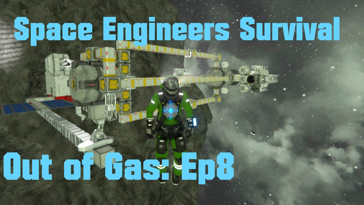 Space Engineers Survival - Out of Gas - Ep 8 - YouTube