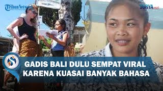 Kondisi Ni Putu Rista Gadis Asal Bali Yang Dulu Sempat Viral Bisa Kuasai 26 Bahasa Asing