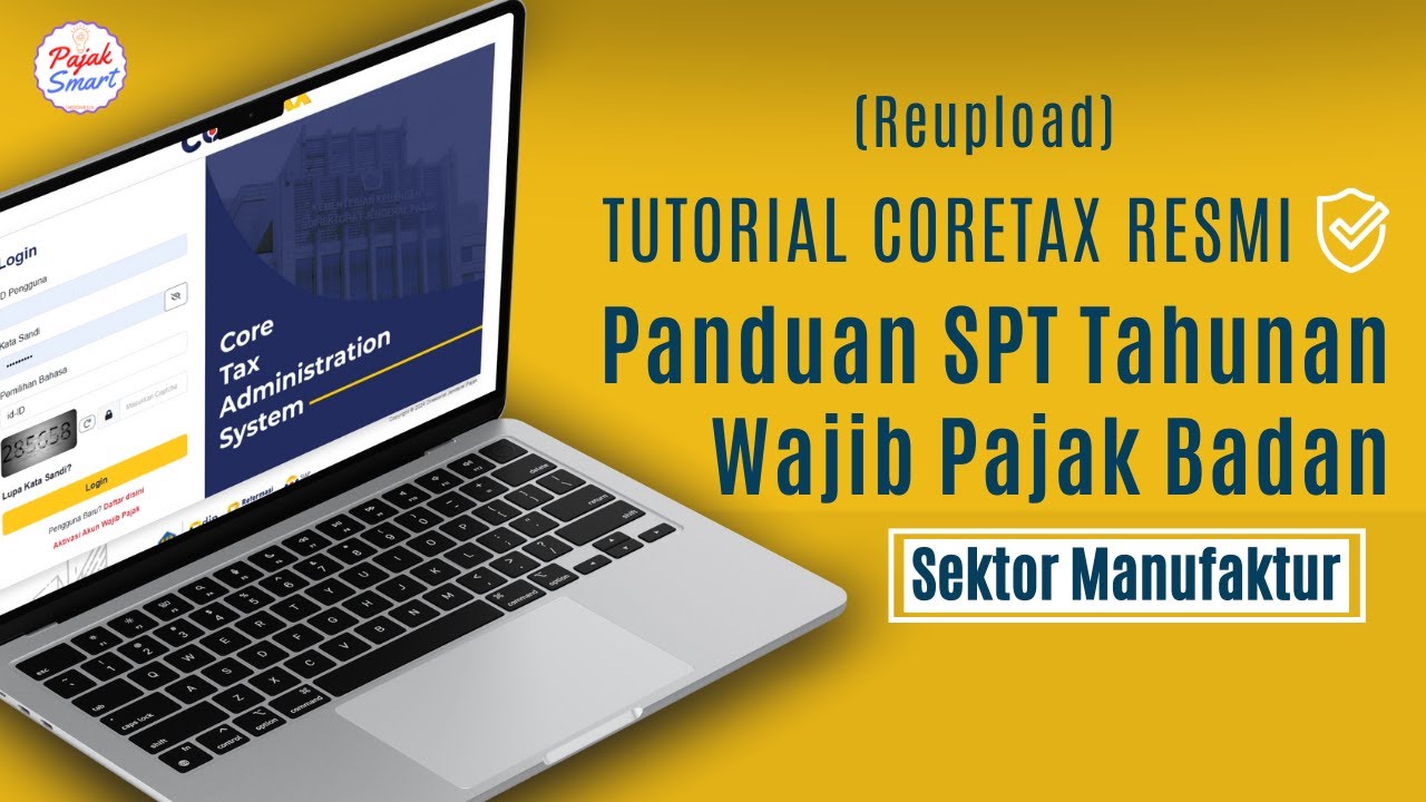 (Reupload) TUTORIAL CORETAX RESM | Panduan SPT Tahunan Wajib Pajak Badan - Sektor Manufaktur
