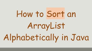 How to Sort an ArrayList Alphabetically in Java