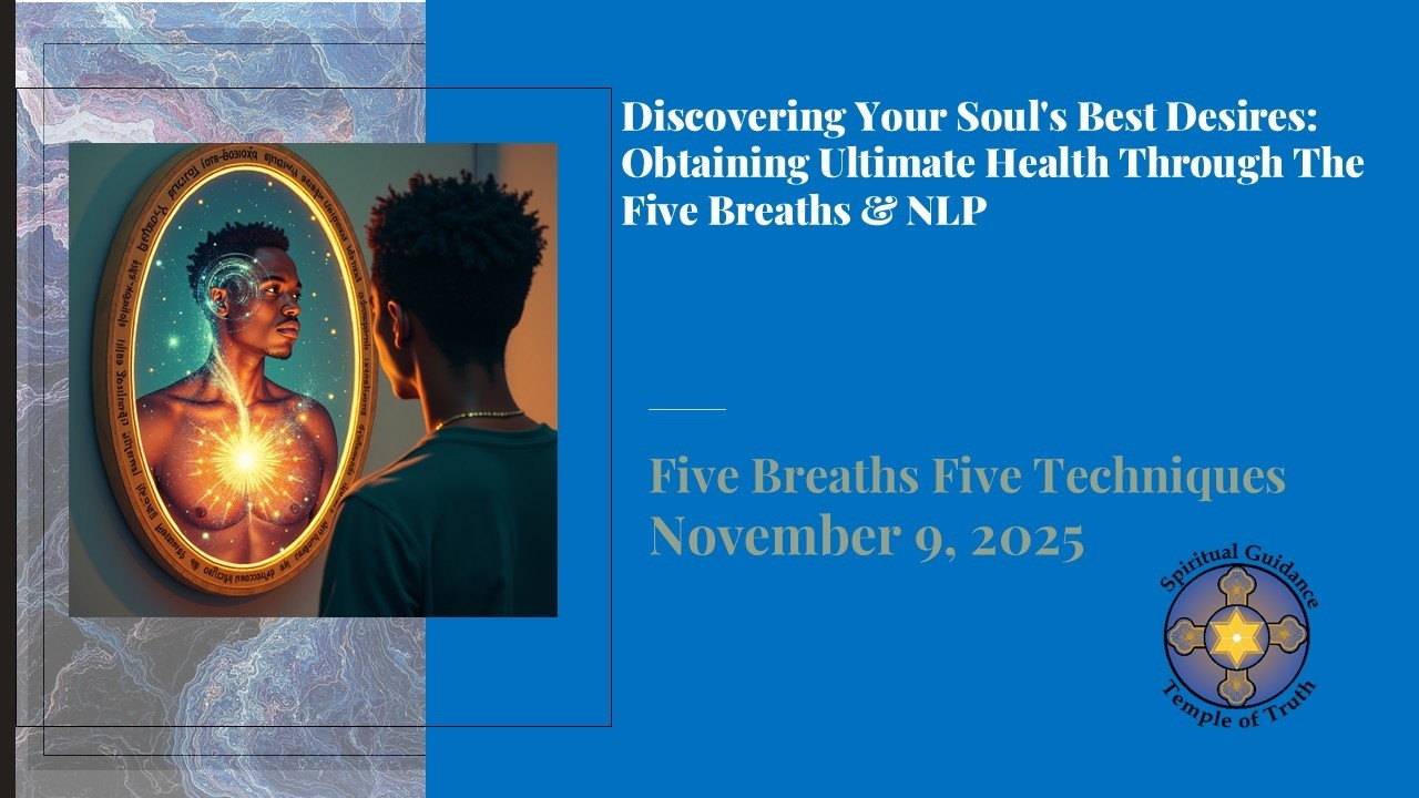 Discovering Your Soul's Best Desires: Health, Five Breaths & NLP