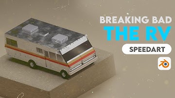 Creaing Breaking Bad RV in Blender | Blender | SpeedArt