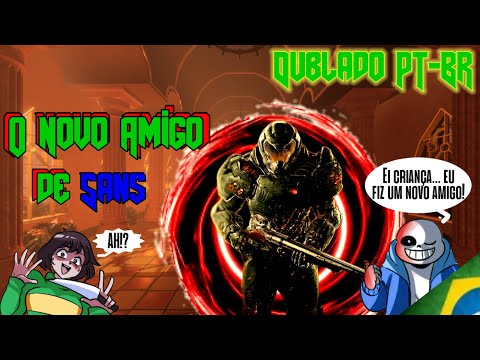 [Fandub] O Novo Amigo de Sans - (Undertale) [Dublado PT-BR]