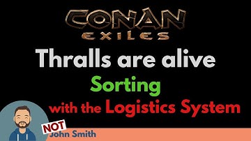 Quick Guide to SORTING with the Thralls are Alive LOGISTICS System | Conan Exiles Tutorial 2025