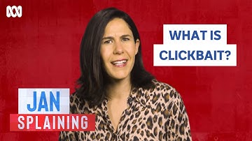 Jan Splaining: Why clickbait is so hard to resist | Question Everything | ABC TV + iview