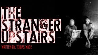 The Stranger Upstairs | A Reddit Horror Story | NoSleep