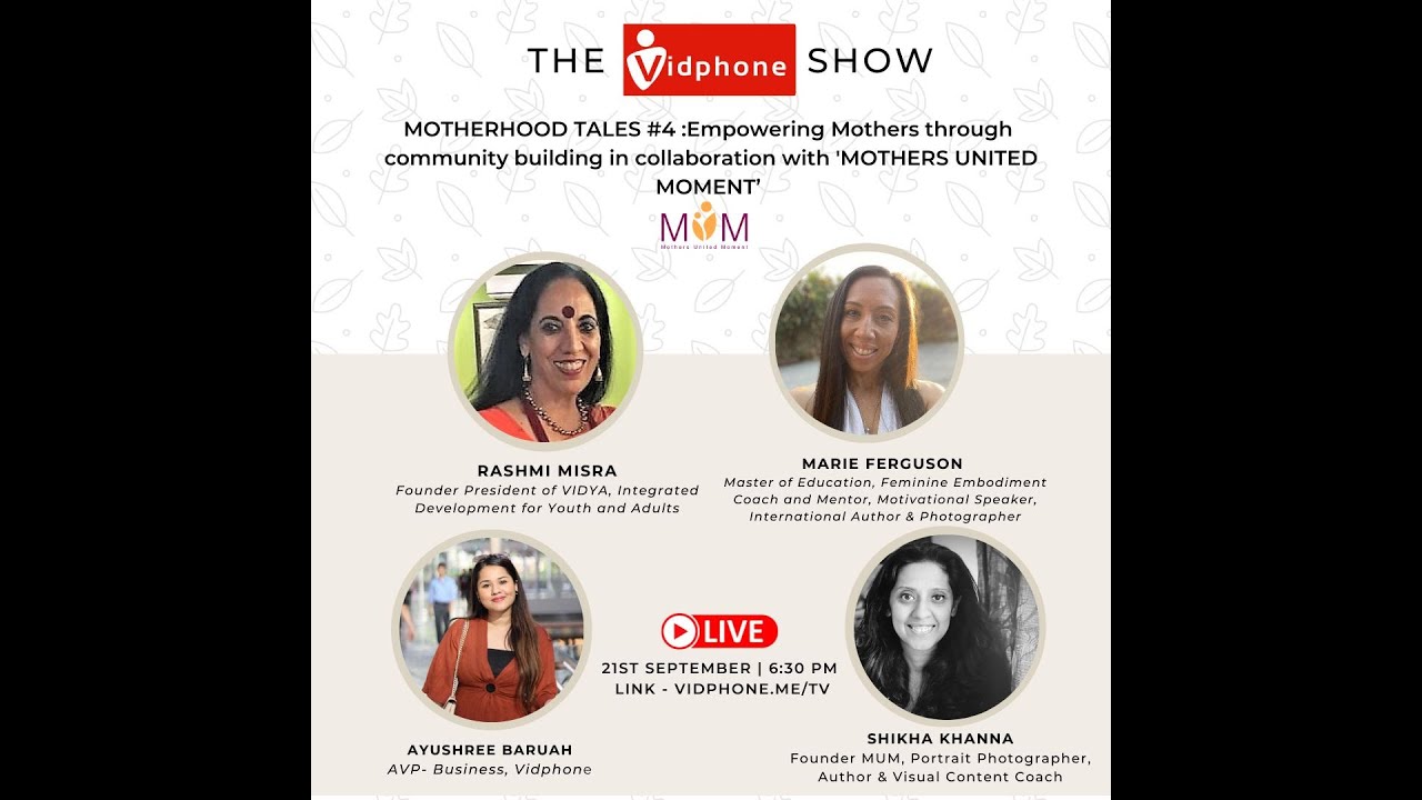 The Vidphone Show - Motherhood Tales #4: Empowering Mothers through  community building!