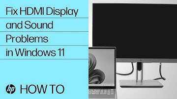 How to fix your HDMI display and sound problems in Windows 11 | HP Computers | HP Support